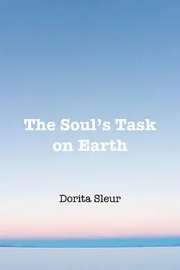 E-Book (epub) The Soul's Task on Earth von Dorita Sleur
