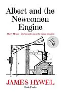 E-Book (epub) Albert and the Newcomen Engine (The Adventures of Albert Mouse, #12) von James Hywel