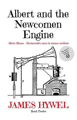 E-Book (epub) Albert and the Newcomen Engine (The Adventures of Albert Mouse, #12) von James Hywel