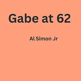 E-Book (epub) Gabe At 62 von Al Simon