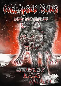 E-Book (epub) Collapsed Veins: A Short Story Collection von Stephanie Rabig