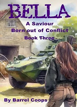 E-Book (epub) Bella - A Saviour Born Out of Conflict von Barrel Coops