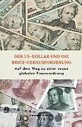 Kartonierter Einband Der US-Dollar und die BRICS-Herausforderung Auf dem Weg zu einer neuen globalen Finanzordnung von Hermann Selchow