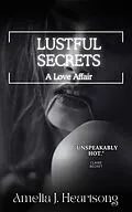 E-Book (epub) Lustful Secrets - A Love Affair von Amelia J. Heartsong