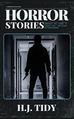 E-Book (epub) Horror Stories (Twisted Tales of True Crime) von H. J. Tidy