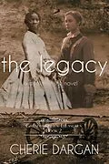 E-Book (epub) The Legacy (Grandmother's Treasures, #2) von Cherie Dargan