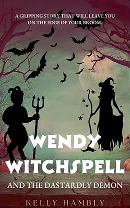 E-Book (epub) Wendy Witchspell and The Dastardly Demon von Kelly Hambly