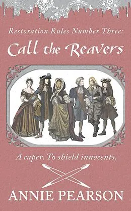 E-Book (epub) Call the Reavers (Restoration Rules, #3) von Annie Pearson
