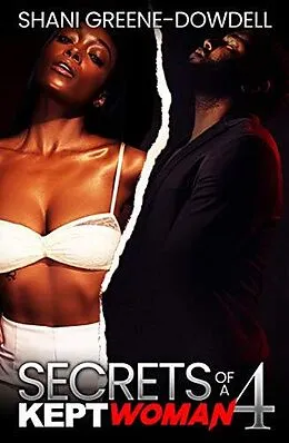 E-Book (epub) Secrets of a Kept Woman 4 von Shani Greene-Dowdell