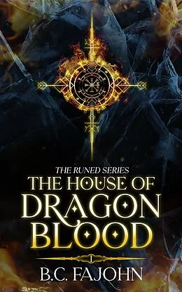 E-Book (epub) The House of Dragon Blood (The Runed Series, #1) von B. C. Fajohn