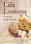 E-Book (epub) Life Lessons from the Book of Ruth von Susan D. Elliott