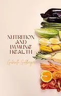 E-Book (epub) Nutrition and Immune Health von Gabriella Goldberger