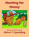 E-Book (epub) Hunting for Honey (Children's Picture Books, #7) von Oliver T. Spedding