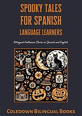 eBook (epub) Spooky Tales for Spanish Language Learners: Bilingual Halloween Stories in Spanish and English de Coledown Bilingual Books