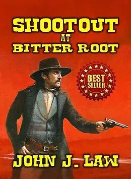 E-Book (epub) Shootout At Bitter Root von John J. Law