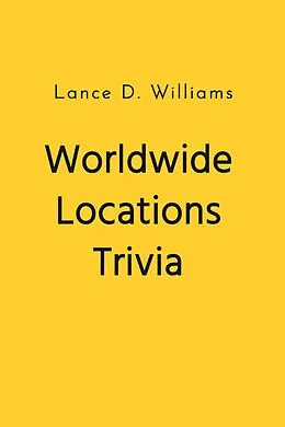 E-Book (epub) Worldwide Locations Trivia von Lance D. Williams