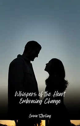 E-Book (epub) Embracing Change (Whispers of the Heart, #3) von Emma Sterling