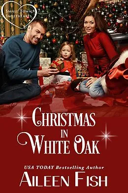E-Book (epub) Christmas in White Oak (Small-Town Sweethearts, #3) von Aileen Fish