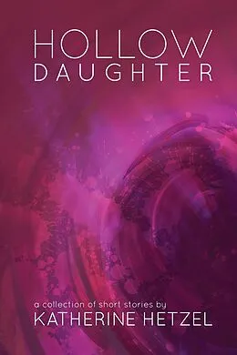 E-Book (epub) Hollow Daughter von Katherine Hetzel
