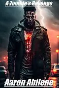 E-Book (epub) A Zombie's Revenge von Aaron Abilene