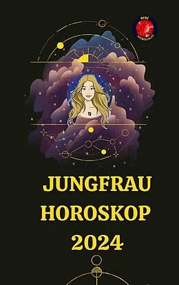 E-Book (epub) Jungfrau Horoskop 2024 von Angeline Rubi and Alina A. Rubi