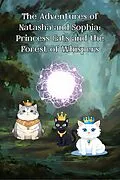 E-Book (epub) The Adventures of Natasha and Sophia: Princess Cats and the Forest of Whispers von Michelle Hartman