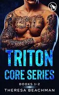 E-Book (epub) Triton Core Series Books 1-2 von Theresa Beachman