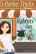 E-Book (epub) Rabbits Out of Hats (Parlor Tricks Mystery, #1) von A. L. Kessler