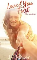 E-Book (epub) Loved You First: One Sweet Summer (The Landings) von Jess Hansen