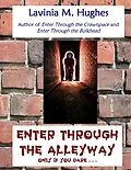 E-Book (epub) Enter Through the Alleyway von Lavinia M. Hughes