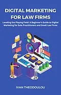 E-Book (epub) Digital Marketing For Law Firms von Ivan Theodoulou