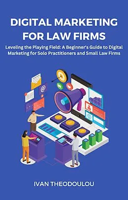 E-Book (epub) Digital Marketing For Law Firms von Ivan Theodoulou