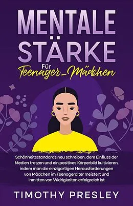 E-Book (epub) Mentale Stärke Für Teenager-Mädchen von Timothy Presley