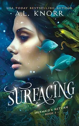 E-Book (epub) Surfacing (Mermaid's Return, #3) von A. L. Knorr