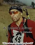 E-Book (epub) I'm Not Dumb, I Just Can't Spell: A Dyslexic's Journey von Jan Richardson