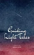 E-Book (epub) Guiding Light Tales von Mohd Aizat Mohd Ikhsan