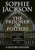 E-Book (epub) The Prisoner of Poitiers (History Mysteries, #1) von Sophie Jackson