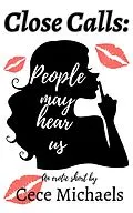 E-Book (epub) People May Hear Us (Close Calls, #1) von Cece Michaels