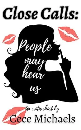 E-Book (epub) People May Hear Us (Close Calls, #1) von Cece Michaels