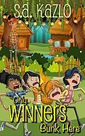 E-Book (epub) Only Winners Bunk Here von S. A. Kazlo