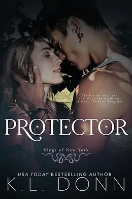 E-Book (epub) Protector: Kings of New York 1 (Kings of the Underworld, #2) von Kl Donn