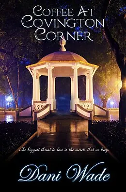 E-Book (epub) Coffee at Covington Corner: A Gothic Novella Collection (Secrets of Covington Corner) von Dani Wade