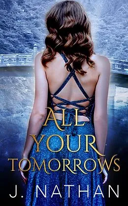 E-Book (epub) All Your Tomorrows von J. Nathan
