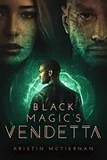 E-Book (epub) Black Magic's Vendetta (Siren Song, #3) von Kristin McTiernan