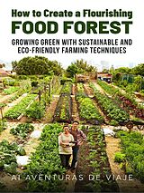 E-Book (epub) How to Create a Flourishing Food Forest (Sustainable Living) von AI Aventuras de Viaje