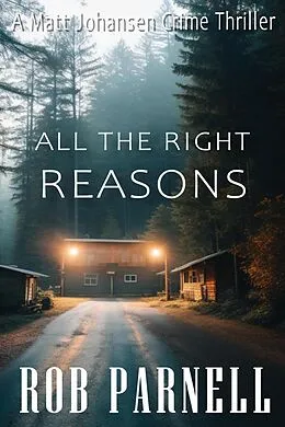 E-Book (epub) All The Right Reasons (Purge - Matt Johansen Crime, #2) von Rob Parnell