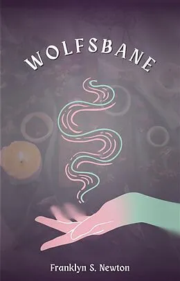 E-Book (epub) Wolfsbane - A Sapphic Urban Fantasy von Franklyn S. Newton