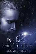 E-Book (epub) Der Ritter von Lar Elien von Hannah Steenbock