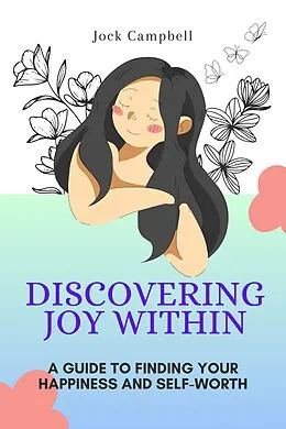 E-Book (epub) Discovering Joy Within (Personal well being in multiple modules, #2) von Jock Campbell