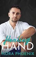 E-Book (epub) Healing Hand (Perfect Hands, #5) von Nora Phoenix
